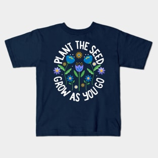 Plant The Seed Grow as You Go Kids T-Shirt